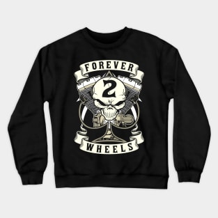 Forever 2 Wheels Crewneck Sweatshirt